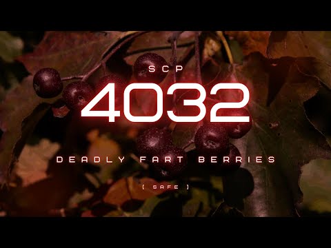 SCP 4032 - Deadly Fart Berries - SAFE