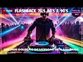 FLASHBACK AS MELHORES QUE MARCARAM 70 80 E 90 Grandes Musicas Internacionais