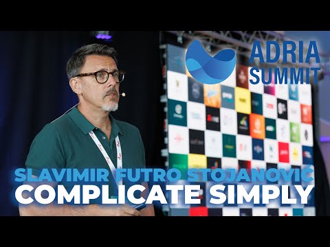 Slavimir Futro Stojanović - Complicate Simply (Adria Summit 2023)