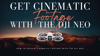 DJI Neo : Beginners Guide To Cinematic Footage Using The Controller