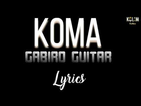 Gabiro Guitar - Koma(Lyrics Video)