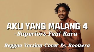 Download lagu Superiots feat Rara – Aku Yang Malang 4 | Reggae Cover by ROOTSERA mp3