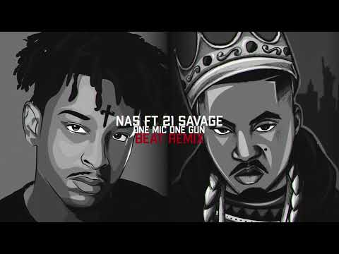 NAS FT 21 SAVAGE - ONE MIC, ONE GUN (BEAT REMIX) PROD BY GIBBS