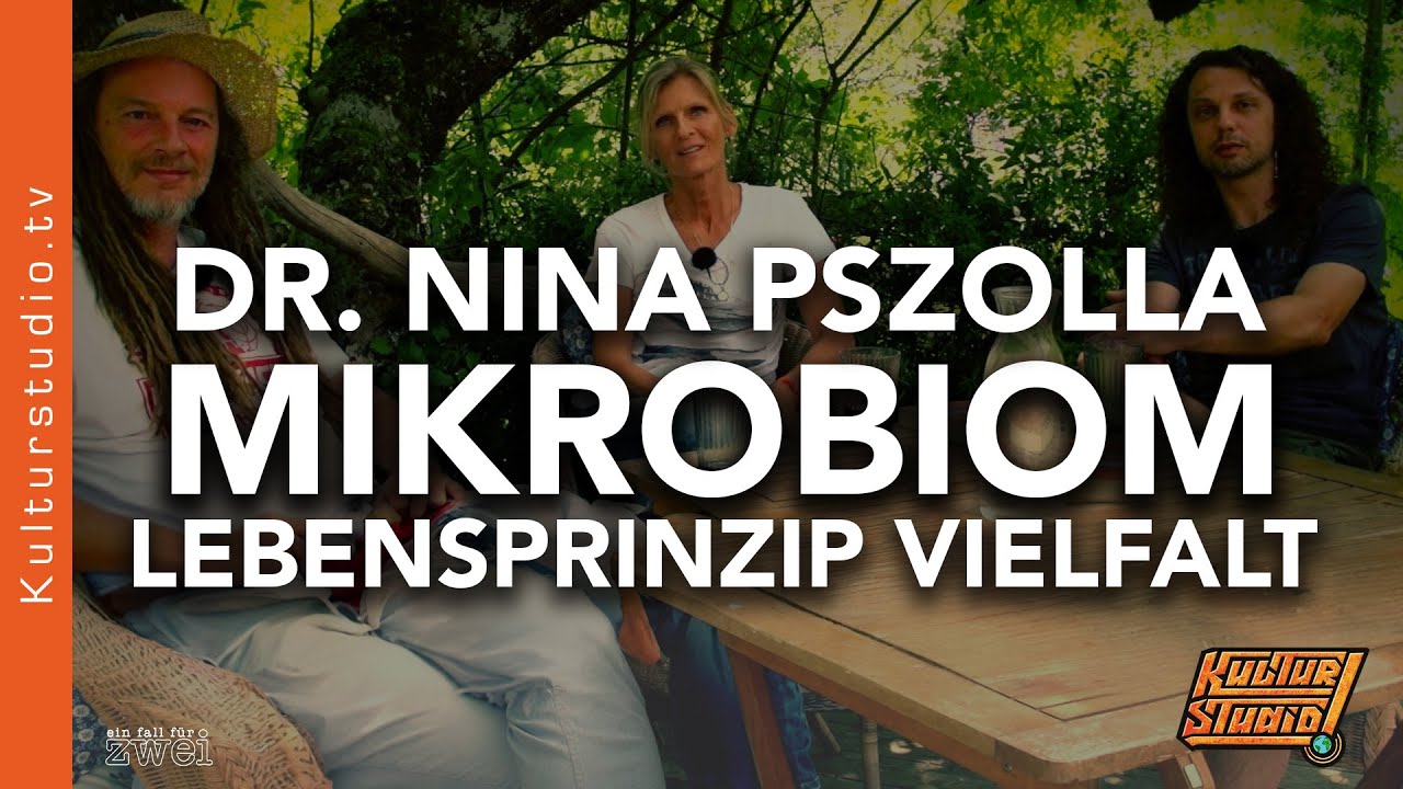 MIKROBIOM - LEBENSPRINZIP VIELFALT - Dr. Nina Pszolla