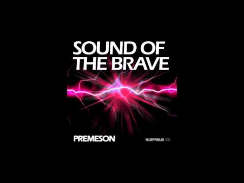 Premeson - Sound Of The Brave (Original Mix) [HD]