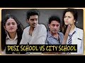 DESI SCHOOL Vs CITY SCHOOL Ft I Am Desi World Rachit Rojha