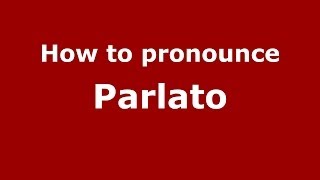 How to pronounce Parlato