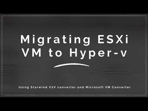 V2V Migration from ESXi to Hyper-V Using StarWind V2V Converter and Microsoft VM Converter