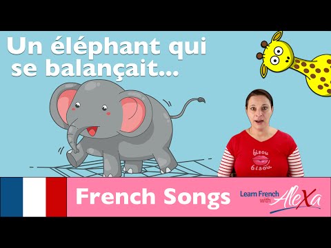 Un éléphant qui se balançait (French songs for kids with Learn French With Alexa)