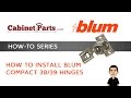How to Install Blum Compact 38 & 39 Hinges