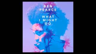 Ben Pearce - What I Might Do (Kilter Remix)
