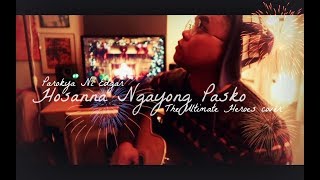 Hosanna Ngayong Pasko - Parokya Ni Edgar (Cover by The Ultimate Heroes)