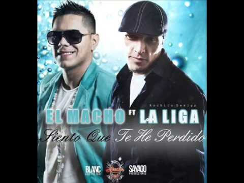 LA LIGA FT EL MACHO !  Siento que te he perdido