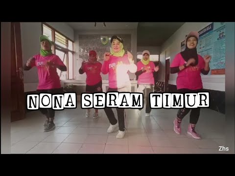 NONA SERAM TIMUR BY ANJAS ANBI||CHOREO BY ZIN HENNY SAIMAN