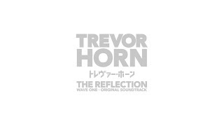 - トレヴァー・ホーン 『The Reflection』