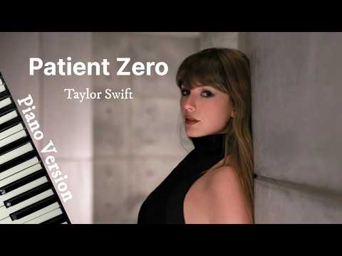 Patient Zero (Piano Version) - Taylor Swift