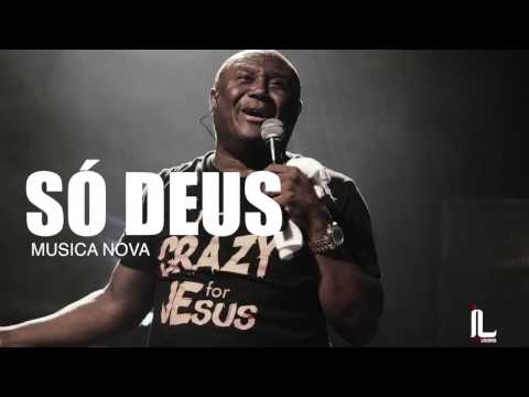 Irmão Lázaro - Só Deus - Musica NOVA