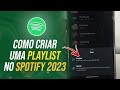 Como Criar Uma Playlist No Spotify 2023