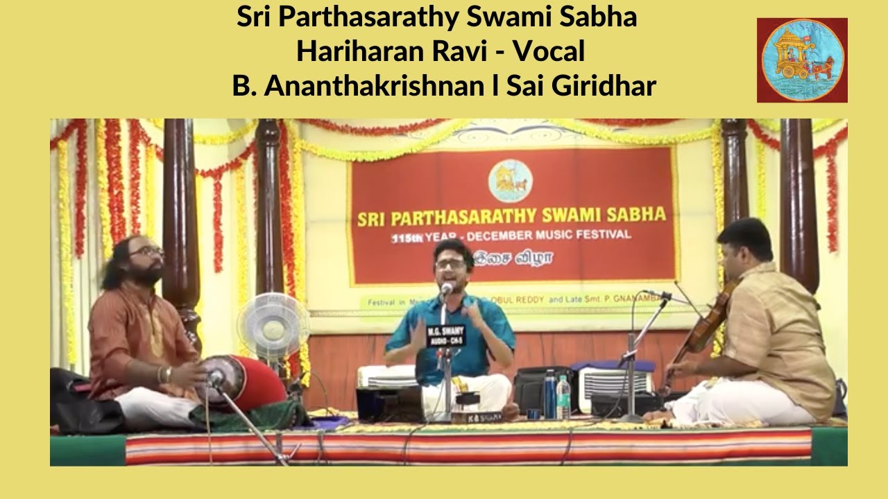 Sri Parthasarathy Swami Sabha l Hariharan Ravi - Vocal l  B. Ananthakrishnan l Sai Giridhar