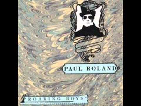Paul Roland - Roaring boys