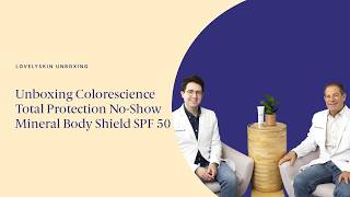 Unboxing Colorescience Total Protection No-Show Mineral Body Sunscreen SPF 50
