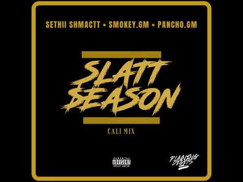 Sethii Shmactt x SmokeyGM x PanchoGM - "Slatt Season" (2019)