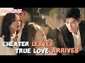 Cheater Leaves True Love Arrives FULL Dumped Mute He Cheats Boldly Billionaire Proposes Cdrama