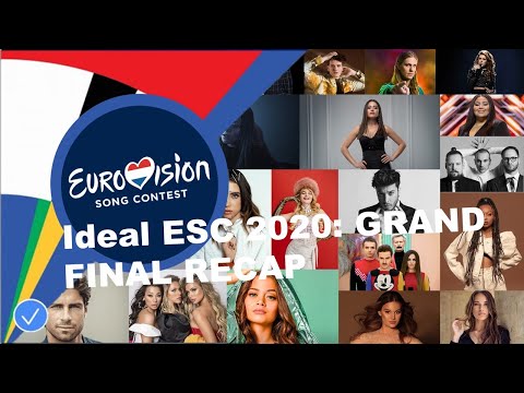 Ideal ESC 2020 - Grand Final - RECAP - Running Order (Voting is closed)