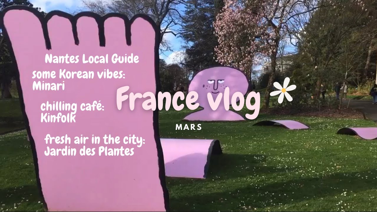 Watch video ??vlog mars | spring is here! Nantes local guides: Minari, Kinfolk & Jardin des Plantes ???????? ?? ??vlog mars | spring is here! Nantes local guides: Minari, Kinfolk & Jardin des Plantes ???????? ??