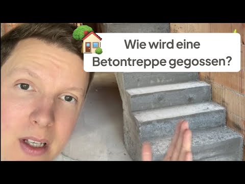 Wie wird eine Betontreppe gegossen?
