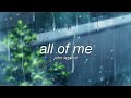 all of me - john legend (slowed + reverb + rain)