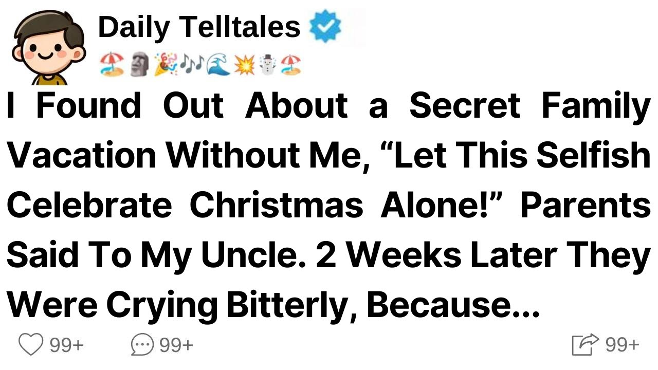 I Found Out About a Secret Family Vacation Without Me, “Let This Selfish Celebrate Christmas Alone!”