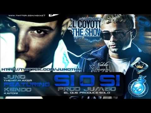 Juno 'The HitMaker' Ft. Kendo Kaponi - Si o Si