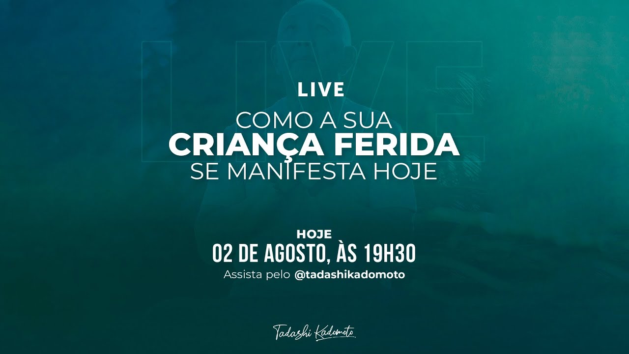 COMO A SUA CRIANÇA FERIDA SE MANIFESTA HOJE | TADASHI KADOMOTO