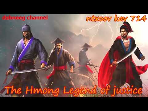 Ntxoov kav The Hmong Legend Part 714 - Tuam Ceeb Thawj - Tus neeg Phem - Sword fighter for justice
