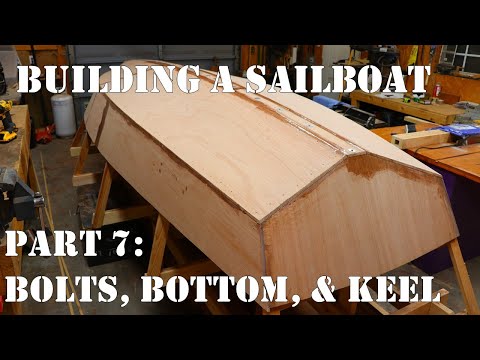 Building a Wooden Sailboat. Part 7: Keel Bolts, Bottom Panels, & Keel