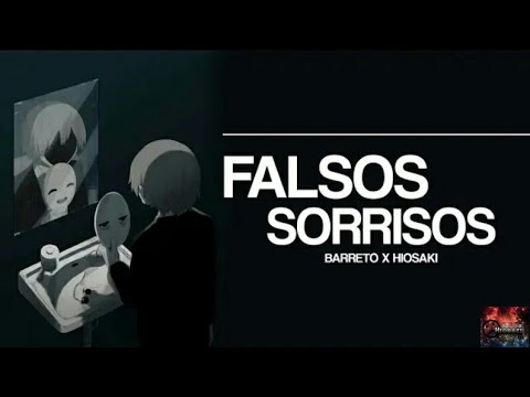 Barreto x Hiosaki - Falsos Sorrisos (Prod:Hiokazi