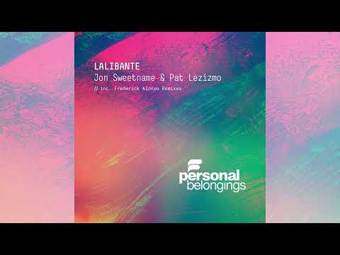 Jon Sweetname, Pat Lezizmo - Lalibante (Frederick Alonso Remix) 🦋