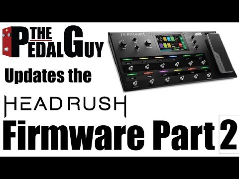 ThePedalGuy Updates the Headrush Firmware Part 2
