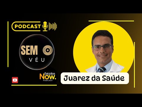 Juarez da Saúde no Podcast Sem o Véu - Temporada 2024 - EP04