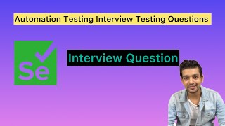 Day 1: Automation Testing Interview Questions | Important automation testing questions | qa testing
