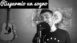 RISPARMIO UN SOGNO (scritta da Ultimo) -  BIANCA ATZEI ( cover)