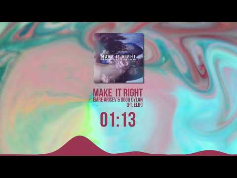 Emre Arisev & Dogu Dylan - Make It Right (feat. Elif)