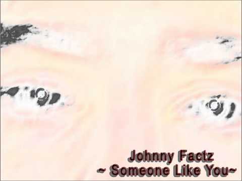 Johnny Factz - Someone Like You (remix)