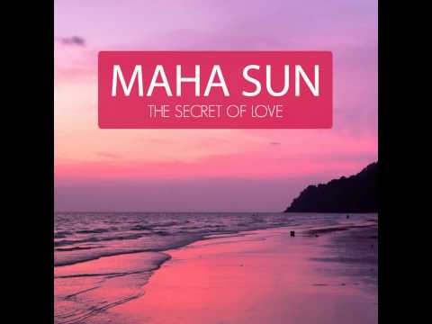 Maha Sun - The Secret Of Love