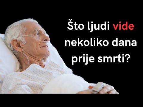 Što ljudi vide nekoliko dana prije smrti? Ovo će vas iznenaditi!
