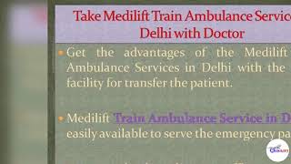 Get Secure Patient Transfer Train Ambulance from Patna to Delhi