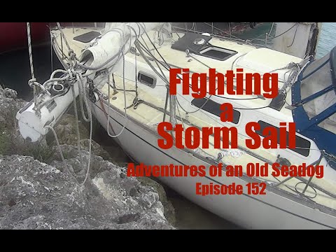 Fighting a Storm Sail,  Adventures of an Old Seadog, ep152