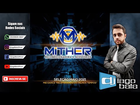 SELEÇÃO MAIO 2021 MITHER RECONDICIONADORA DE ALTO FALANTES - DJ IAGO BALA