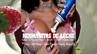 Kallde El Rey Del Placer - Hermanitas De Leche (feat. Varios Artistas)[Official Audio]